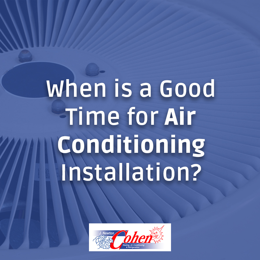 excellent time for air conditioning installation projects
